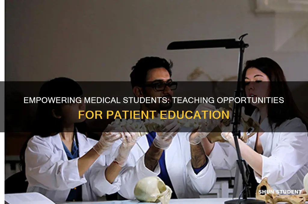 do medical students have opportunities ot teach patients