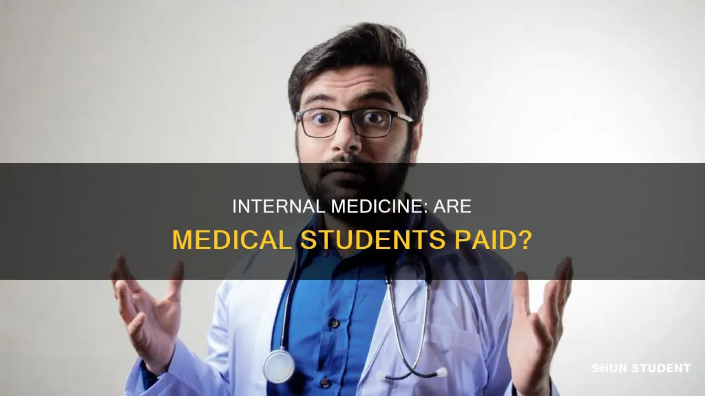 do medical students that work in internal medicine get paid