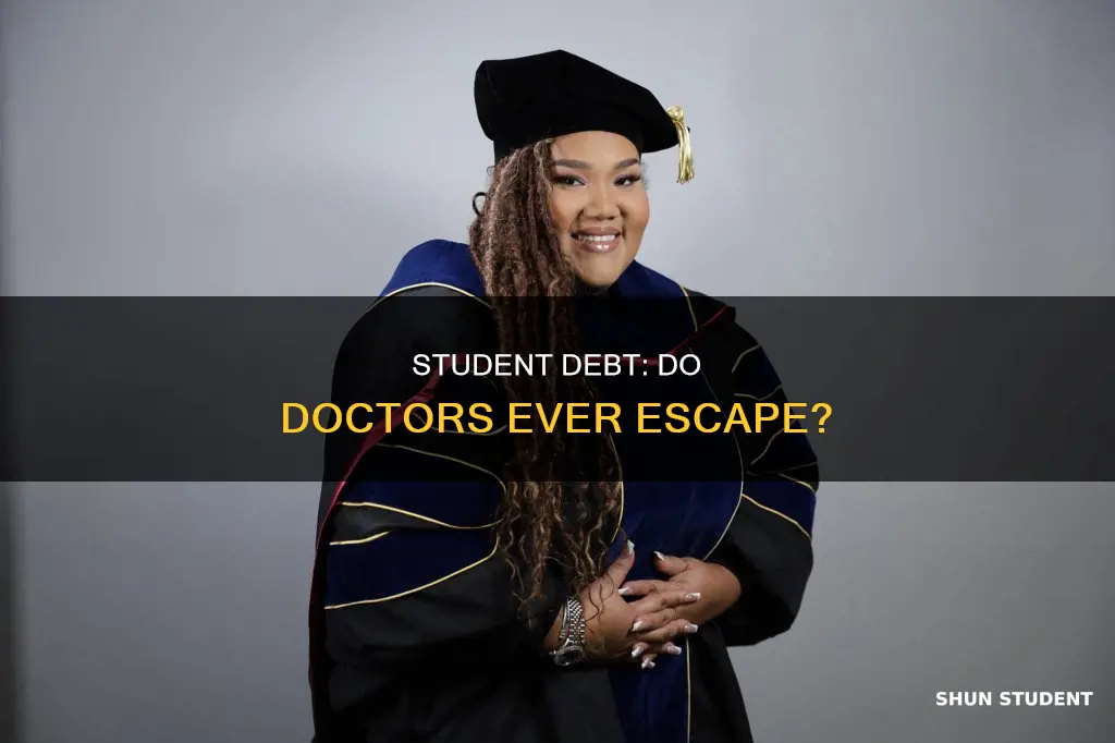 do most doctors pay off their student loans