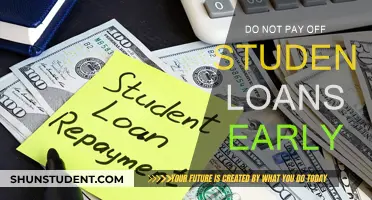 Student Loans: Why Early Payment is a Bad Idea