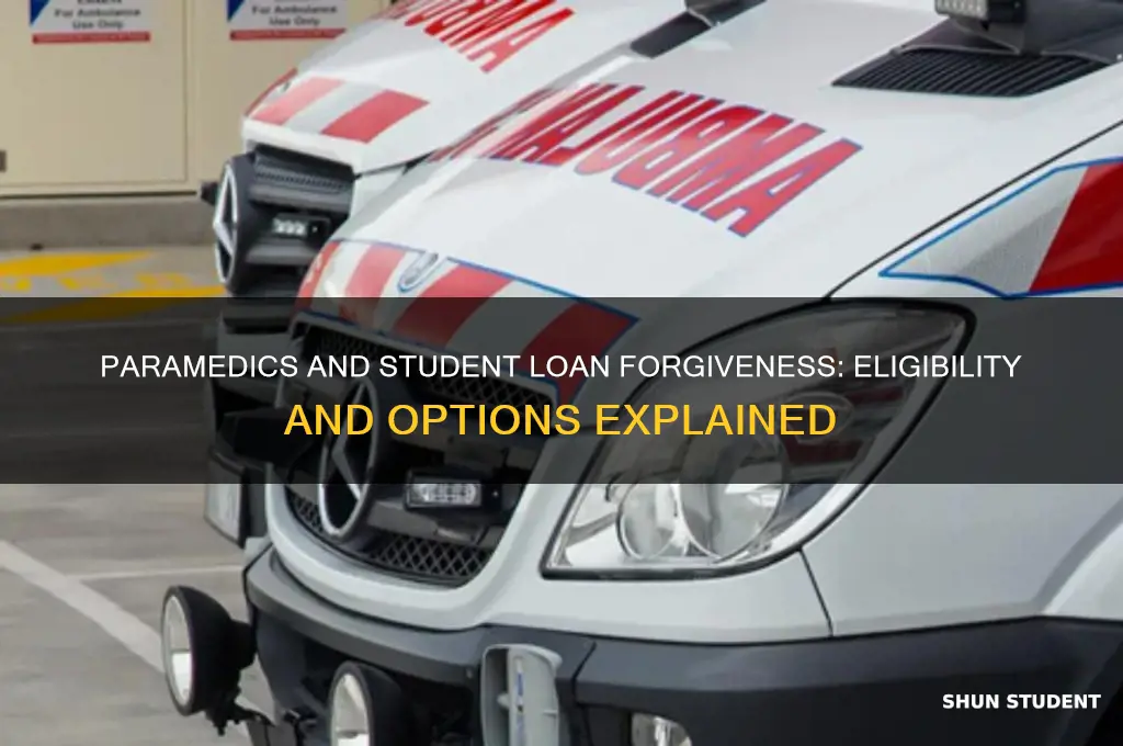 do paramedics qualify for student loan forgiveness