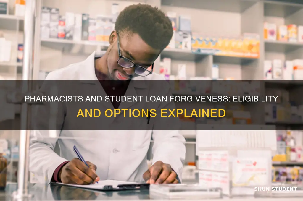 do pharmacists qualify for student loan forgiveness