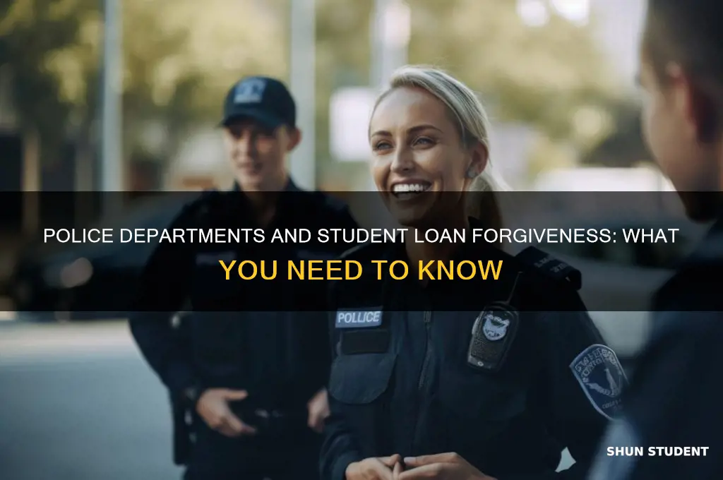 do police departments forgive student loans
