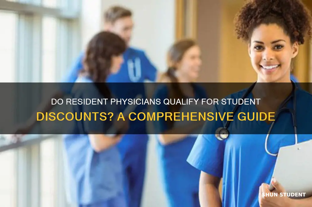 do resident physicians qualify for student discount