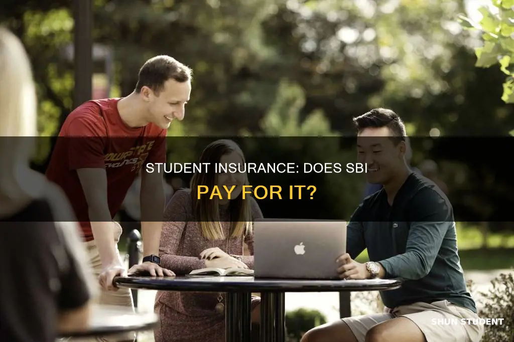 do sbi pay student insurance