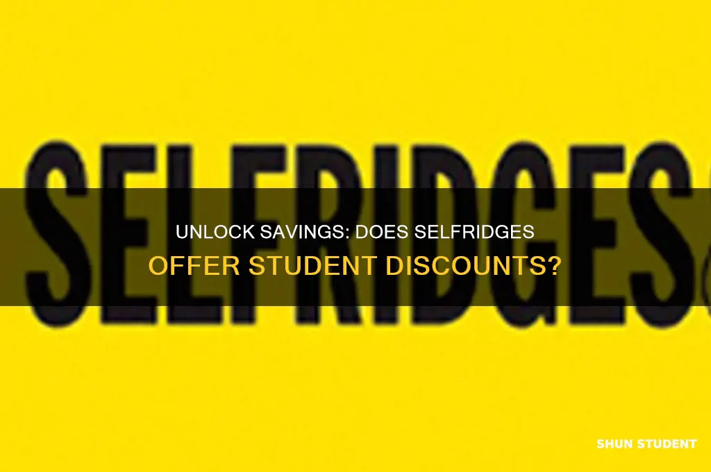 do selfridges do student discount