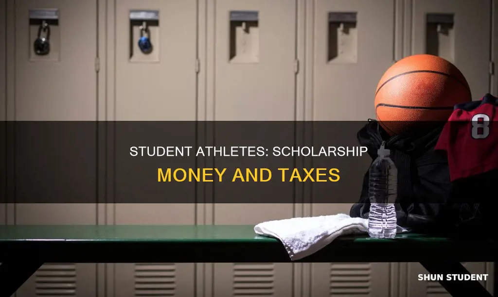 do student athletes hve to pay tax on their scholarships