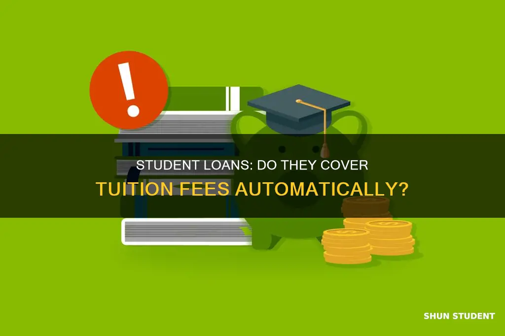 do student loans automatically pay tuition