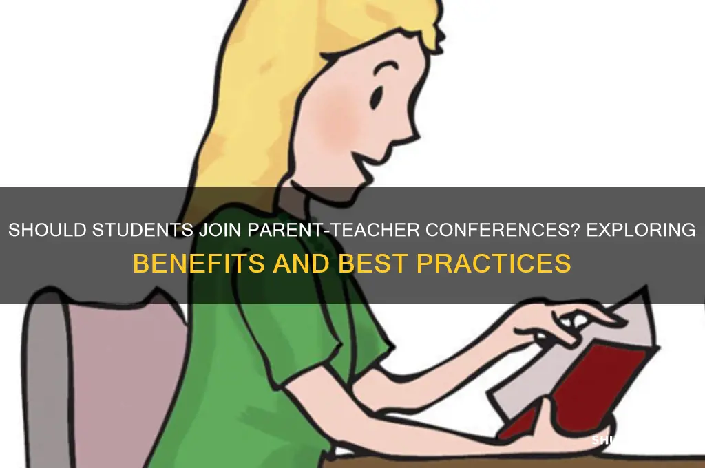 do students attend parent teacher conferences