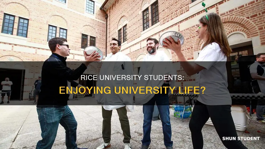 do students enjoy their lives ta rice university