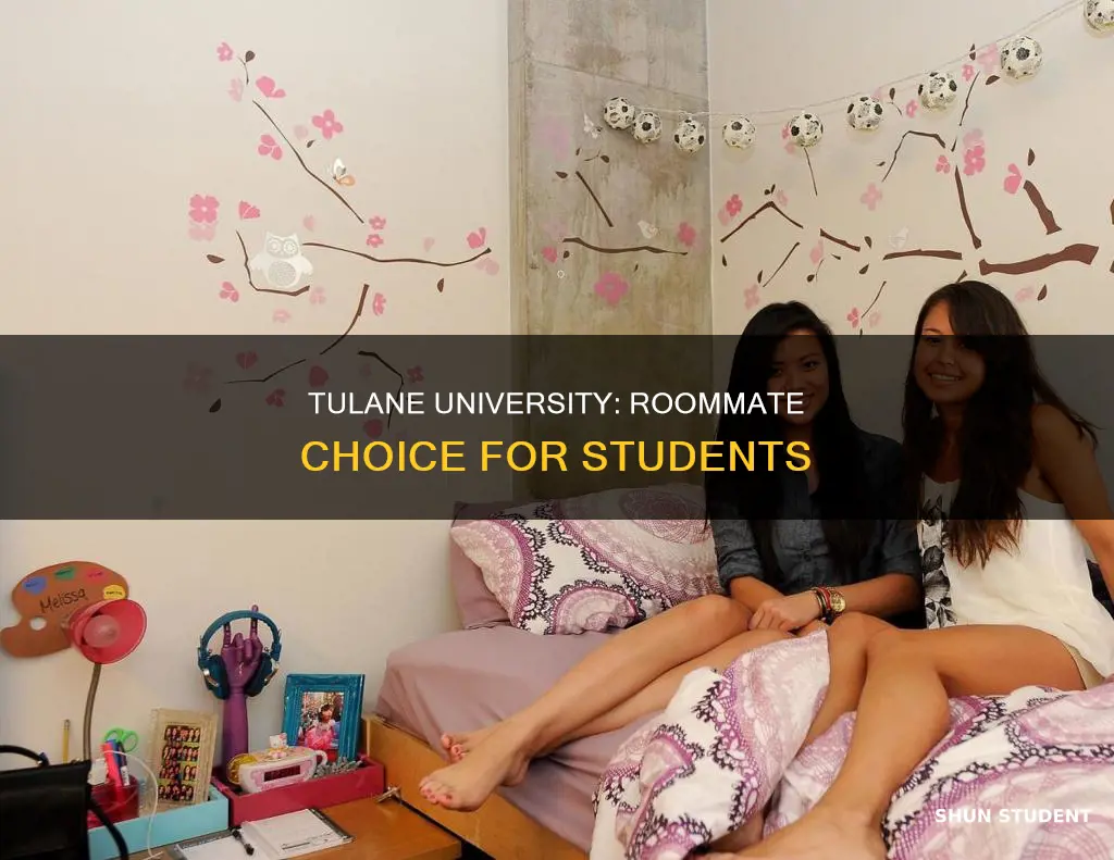 do students get to choose their roommate at tulane university