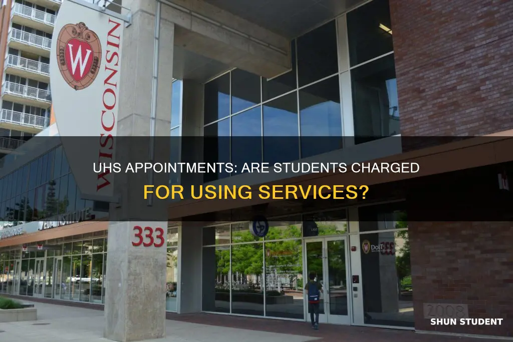 do students have to pay for uhs appointment