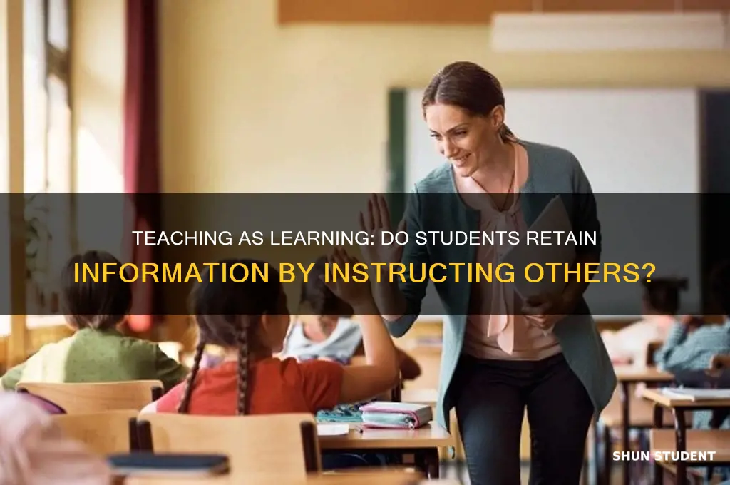 do students learn information if teaching it
