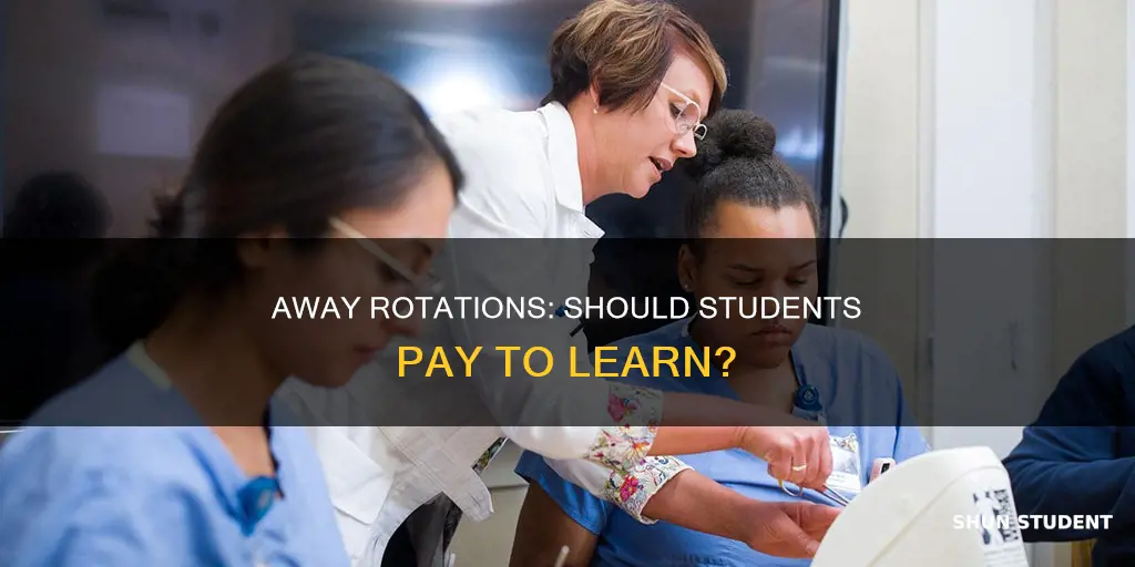do students pay for their away rotations
