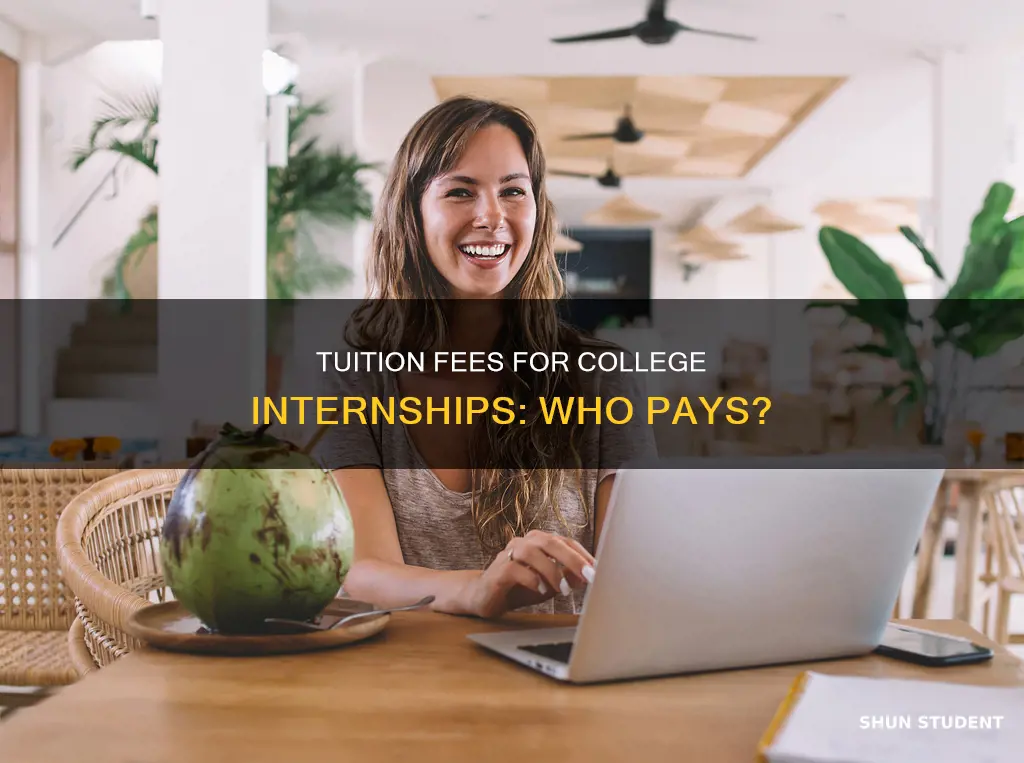 do students pay tuition for college internships