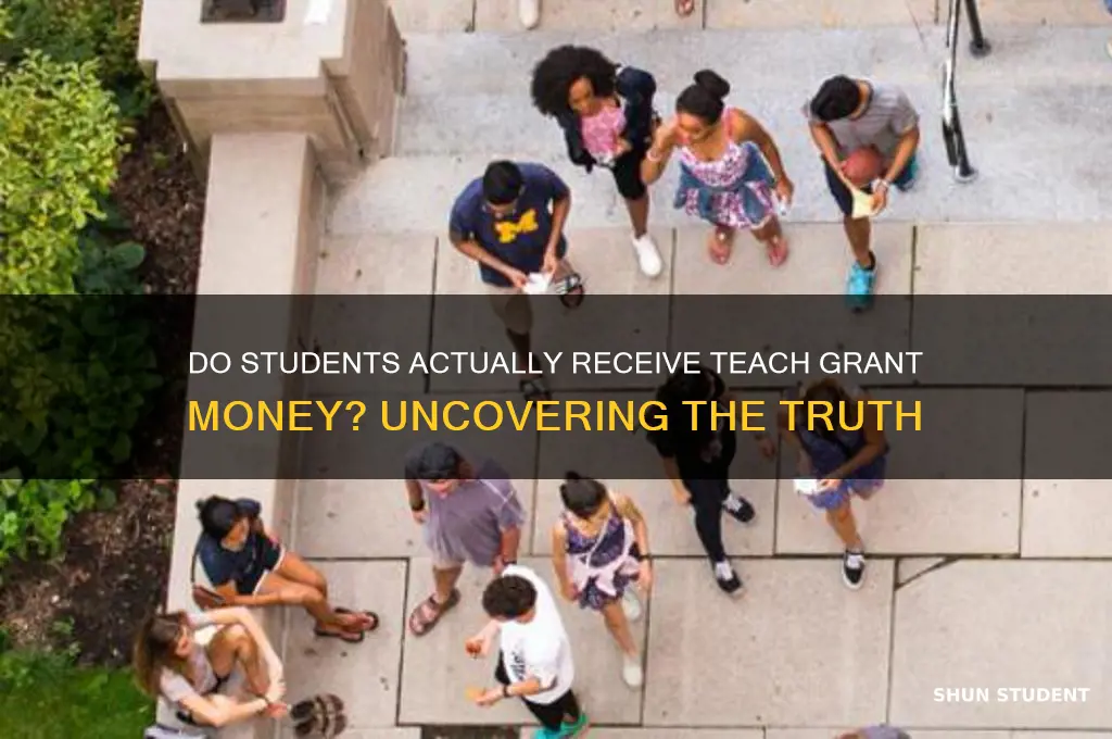 do students recieve the teach grant money