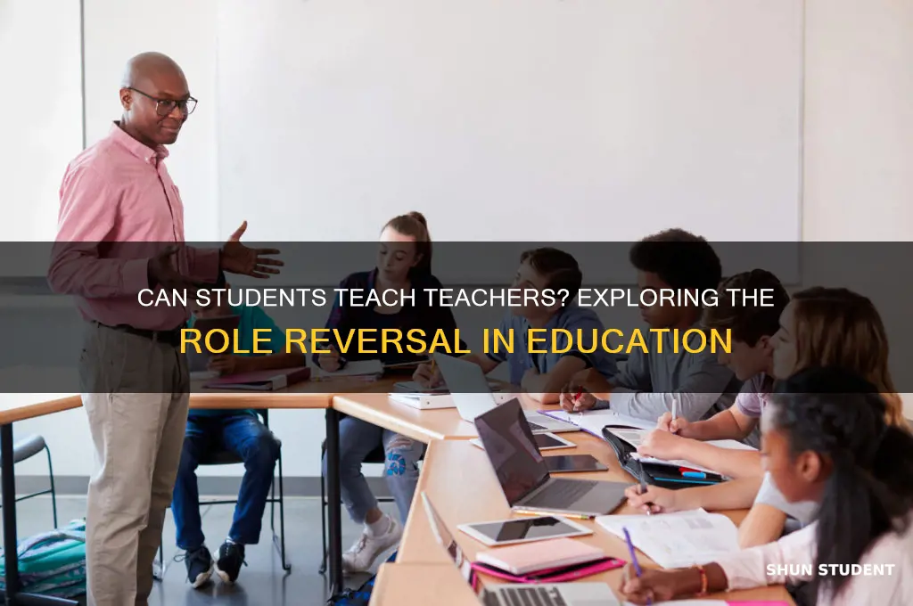 do students think they can teach teachers