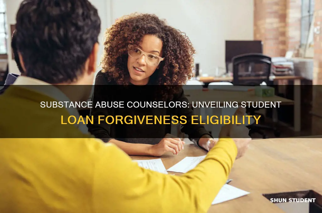 do substance abuse counselors qualify for student loan forgiveness