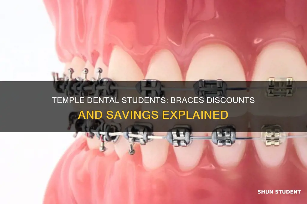 do temple dental students get discount on braces