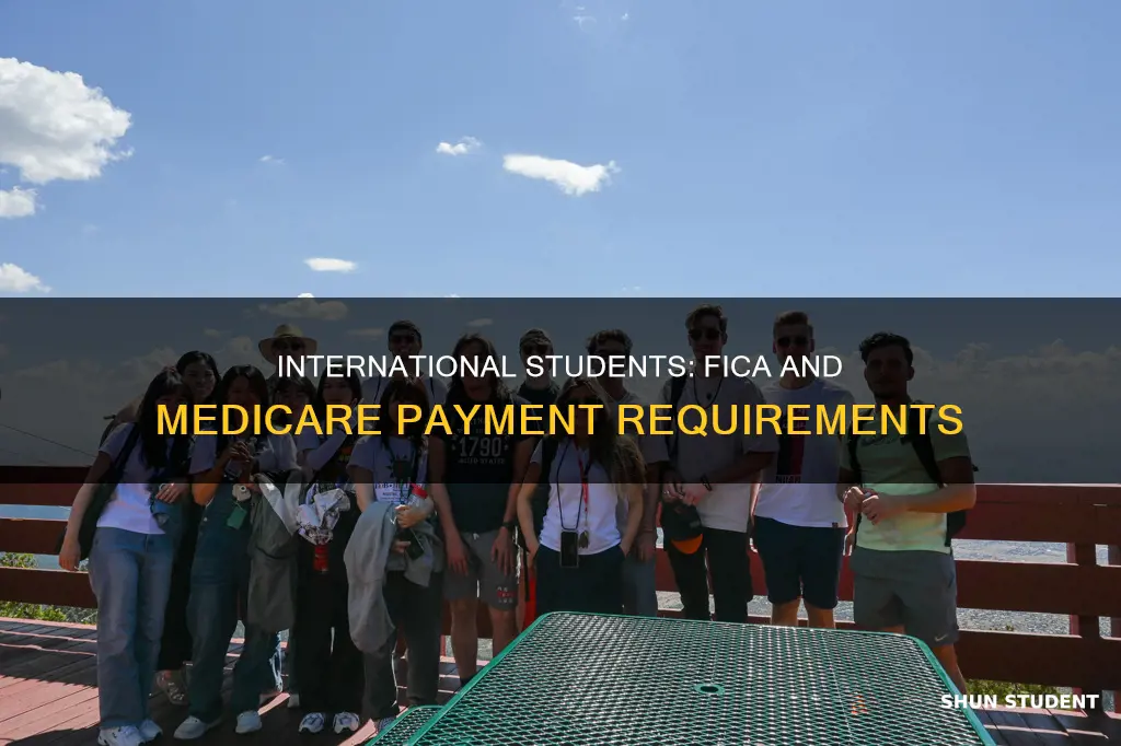 do the international students have to pay fica and medicare