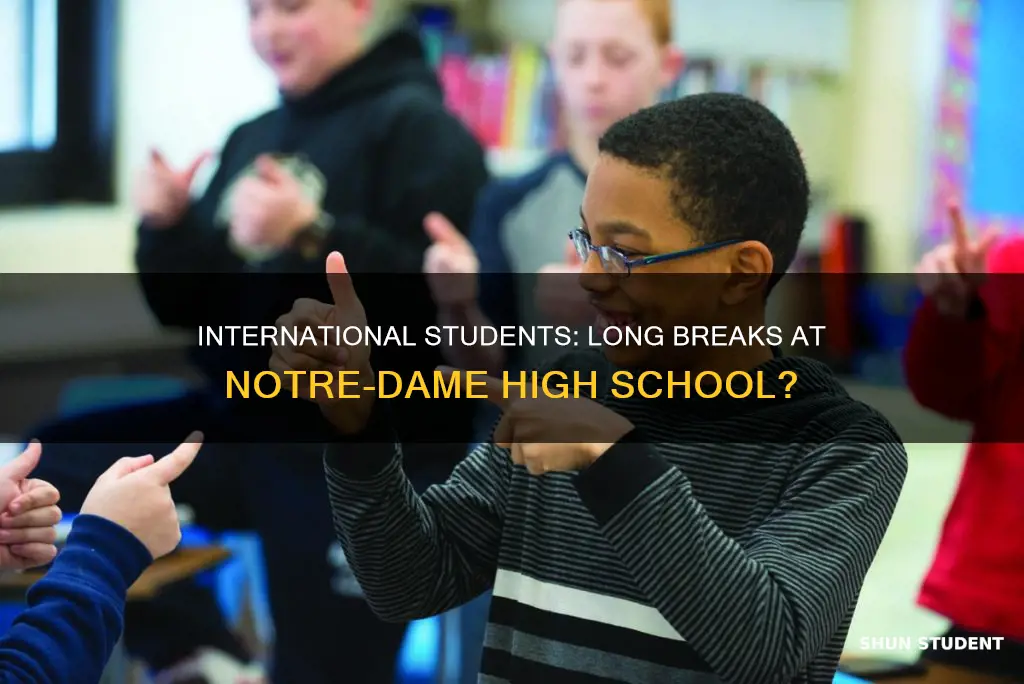 do the students at notre-dame international highschool have long breaks