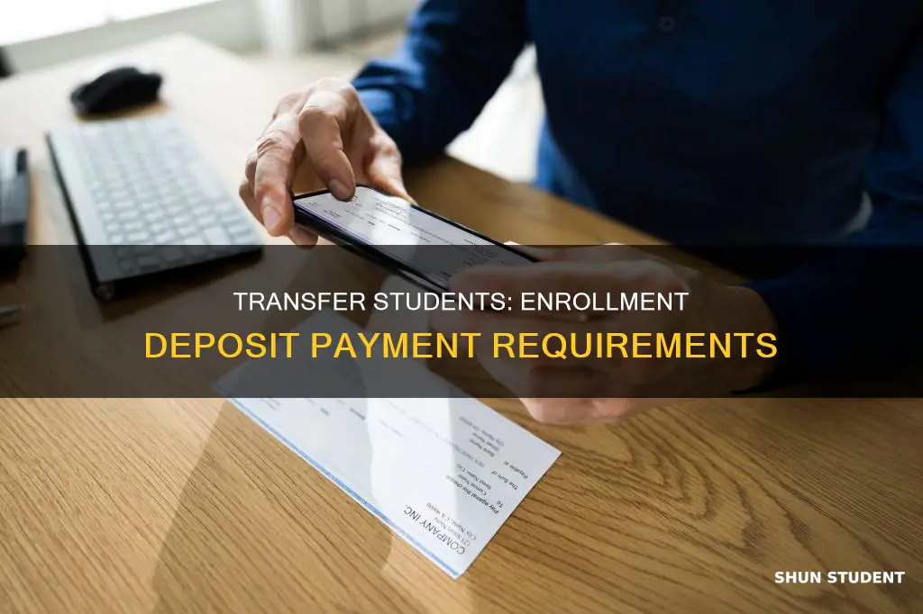 do transfer student have to pay enrollment deposit