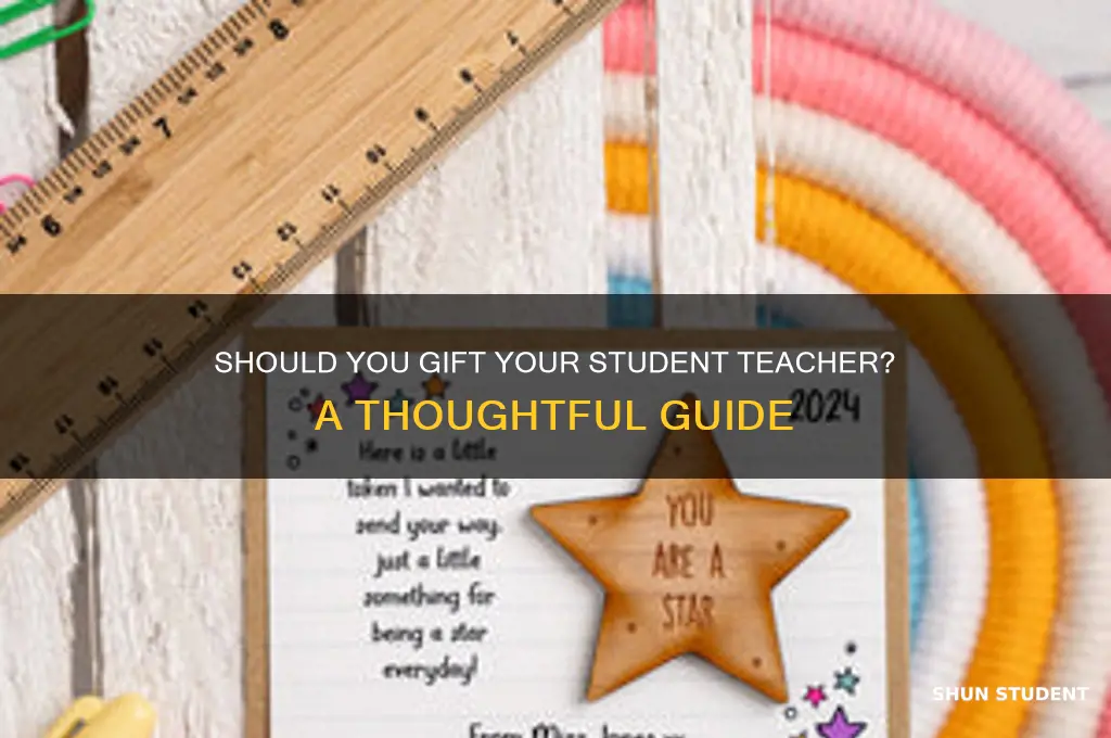 do u have to get your student teacher a gift