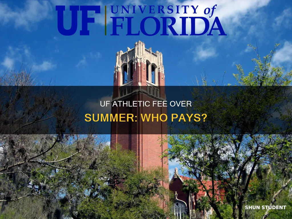 do uf students pay the athletic fee over summer