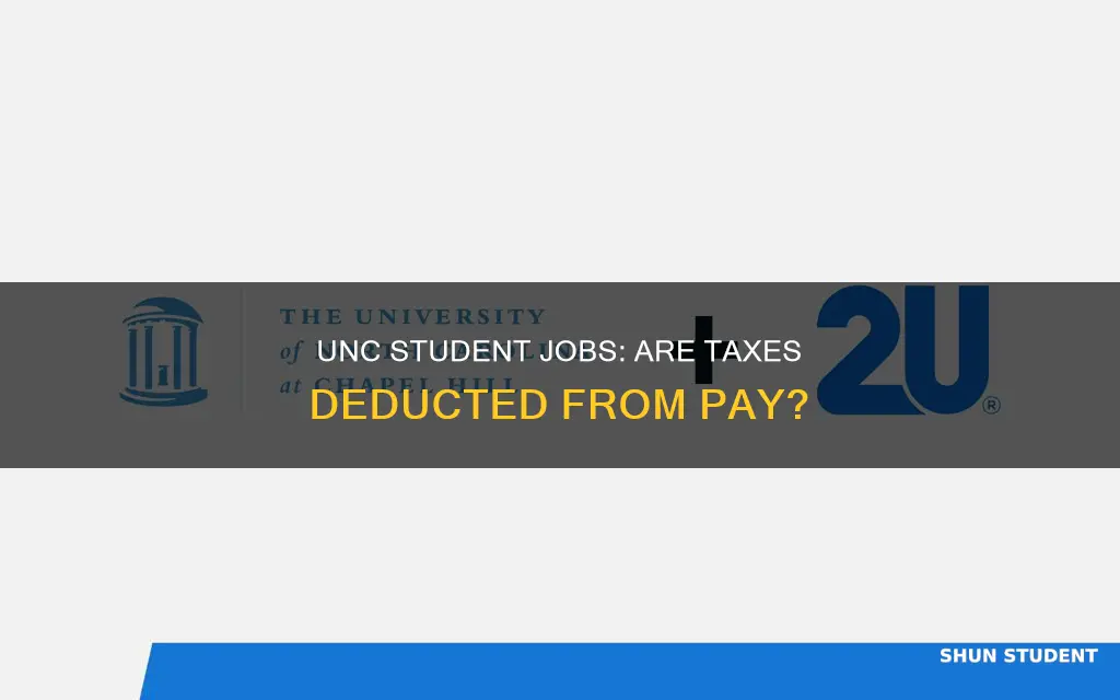 do unc student jobs pay taxes