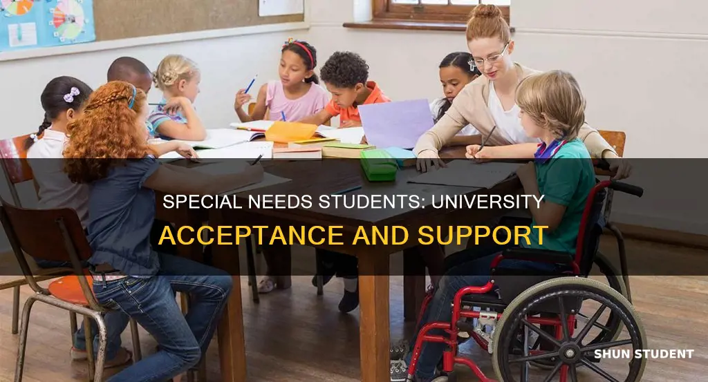do universities accept special needs students