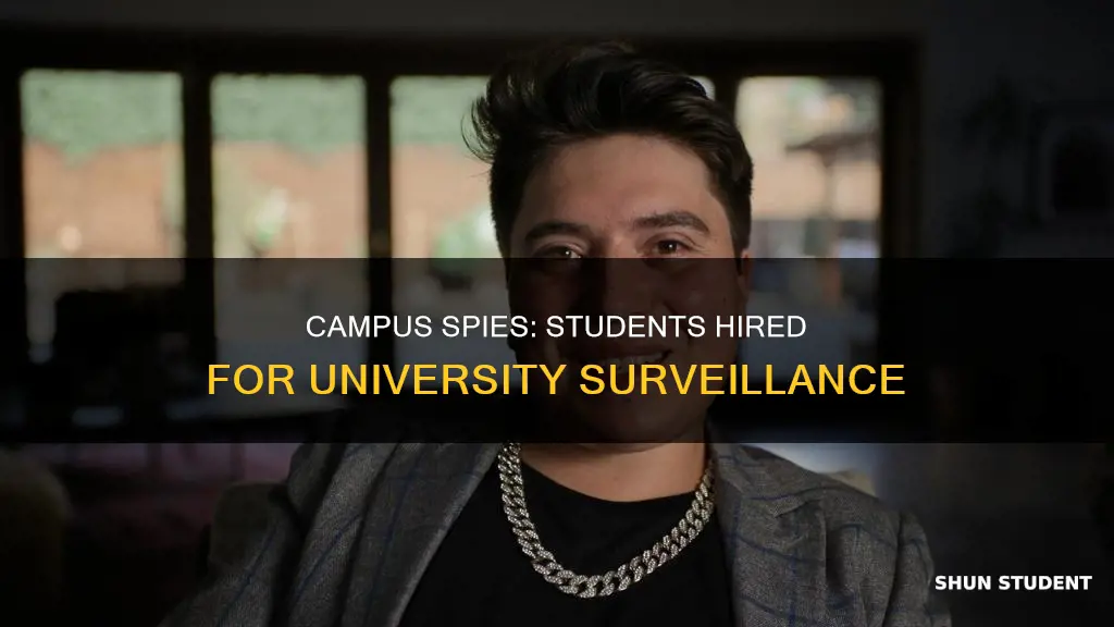 do universities hire students to spy