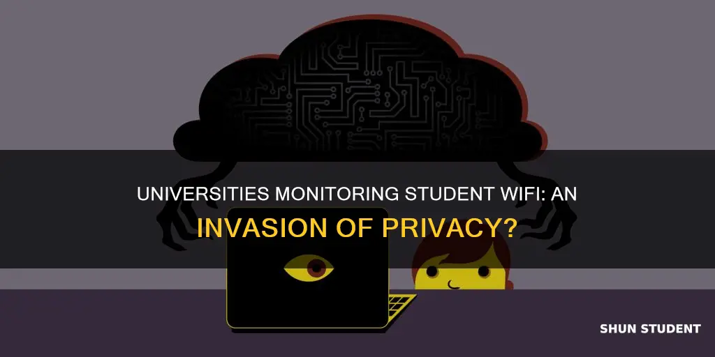 do universities watch students wifi usage