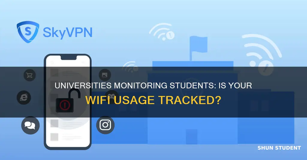 do universities watch students wifi usage