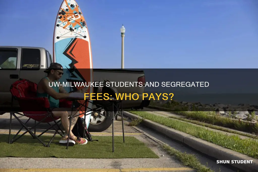 do uwm students still have to pay segregated fees