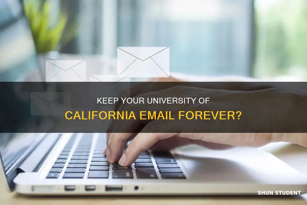 do we get to keep university of california student email