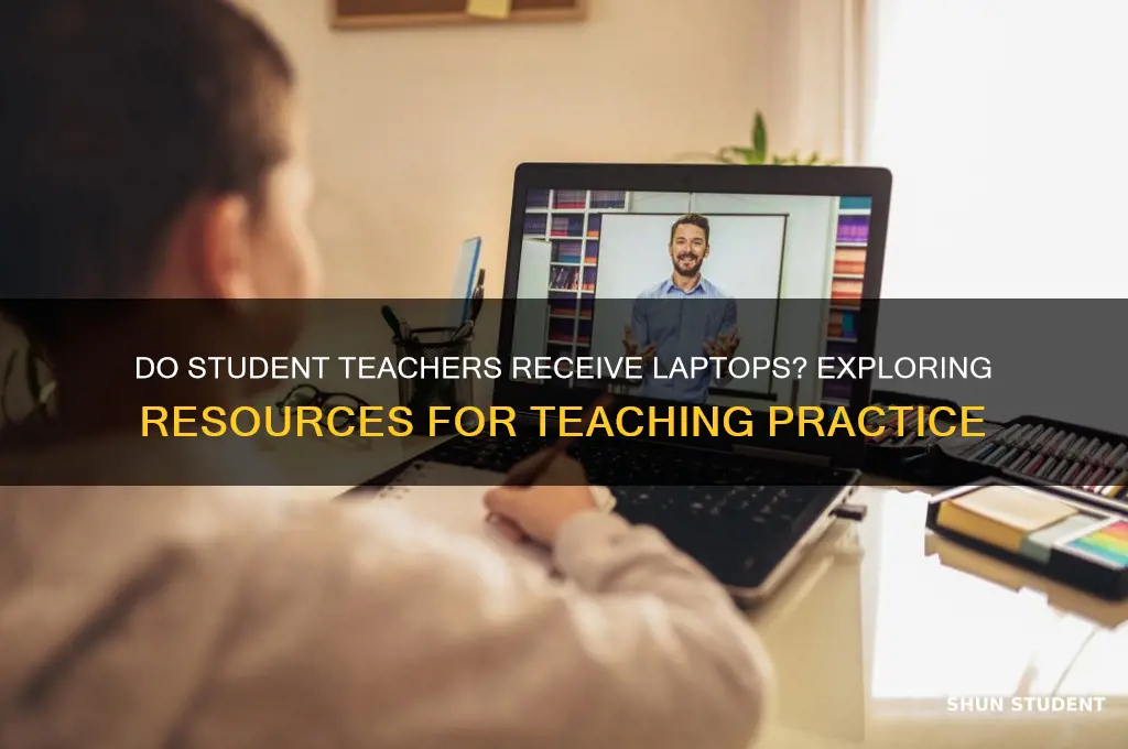 do you get a laptop when you student teach