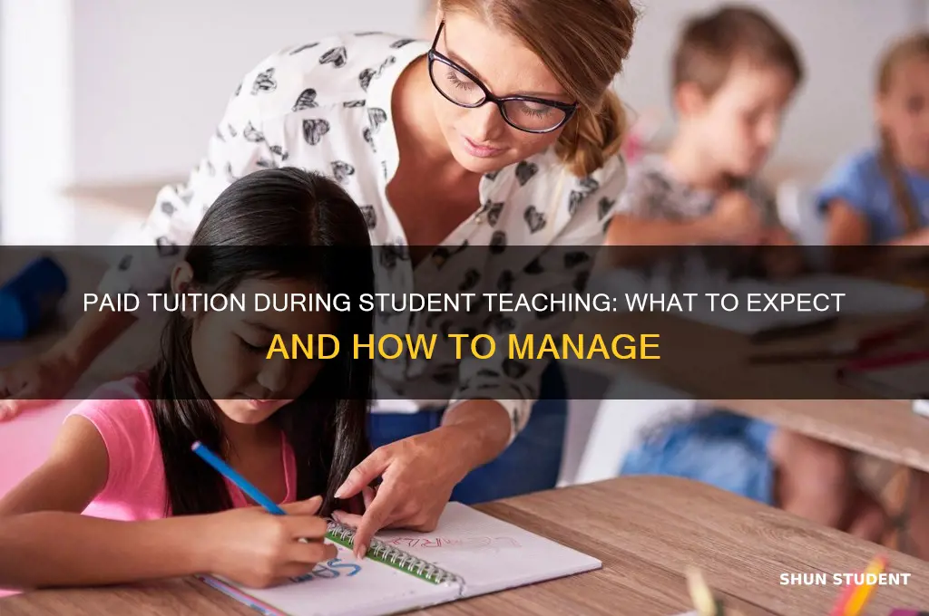 do you paid tuition during student teaching