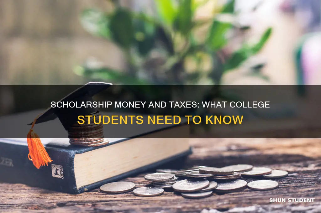 does a college student have to pay taxes on scholarships