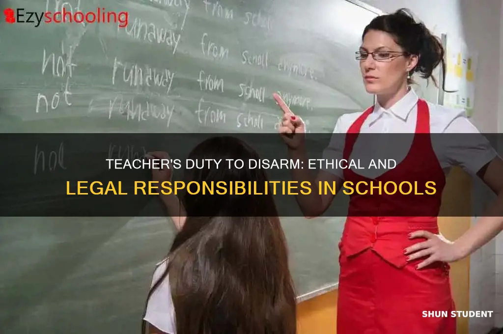 does a teacher have a duty to disarm a student