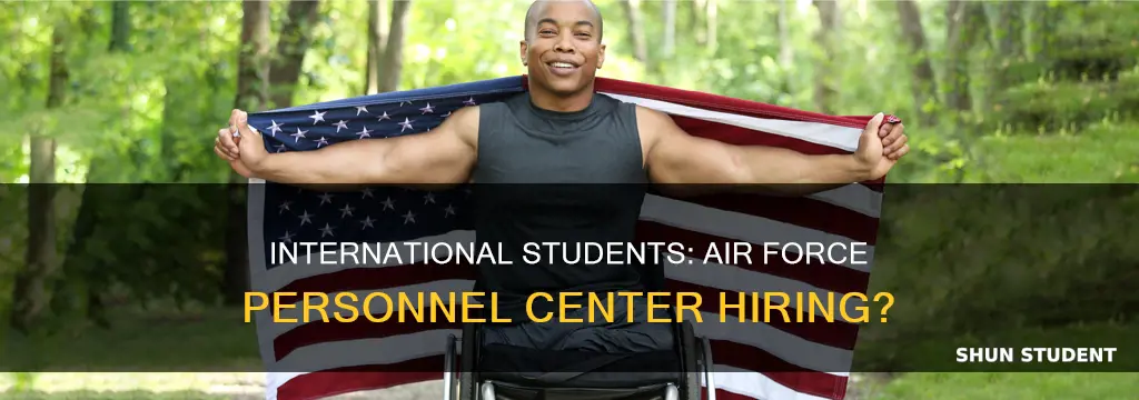 does air force personnel center hire international students