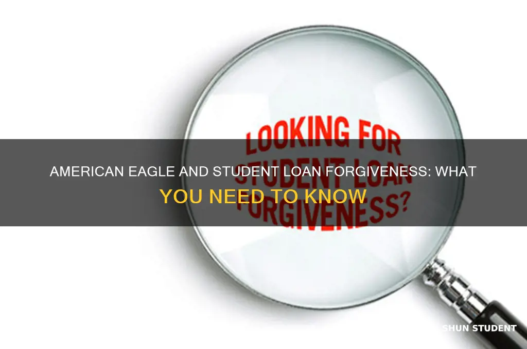 does american eagle have student loan forgiveness