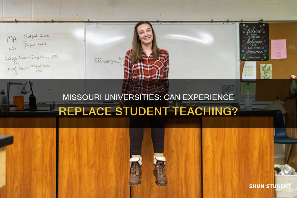 does any missouri universities accept experience as student teaching credit