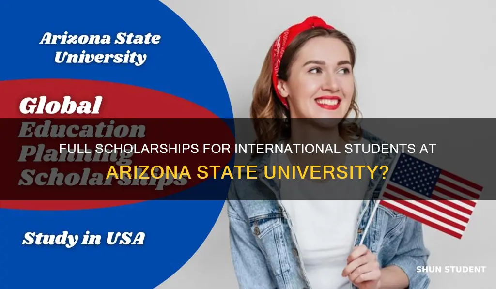 does arizona state university give full scholarships to international students