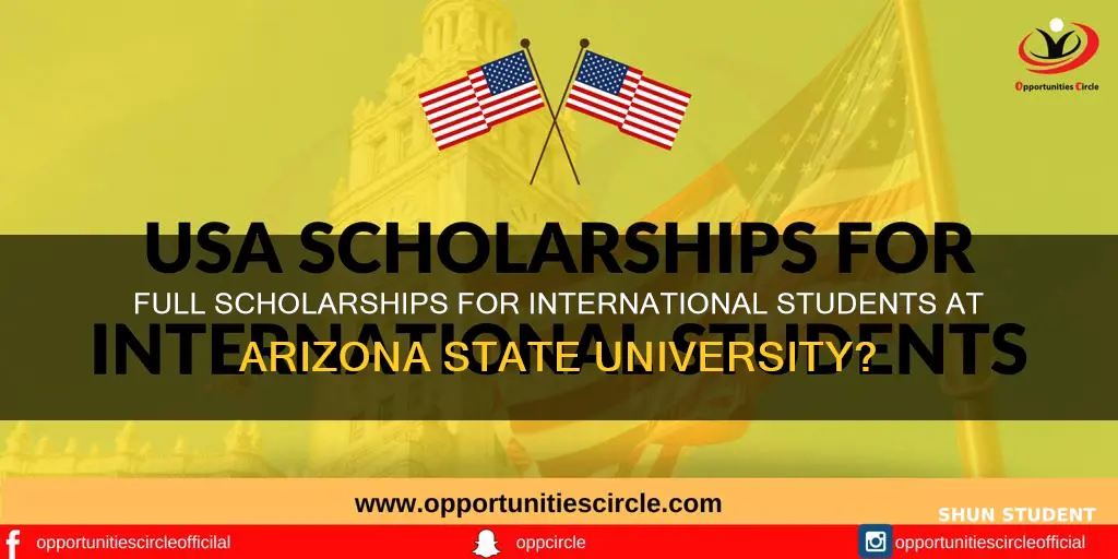 does arizona state university give full scholarships to international students