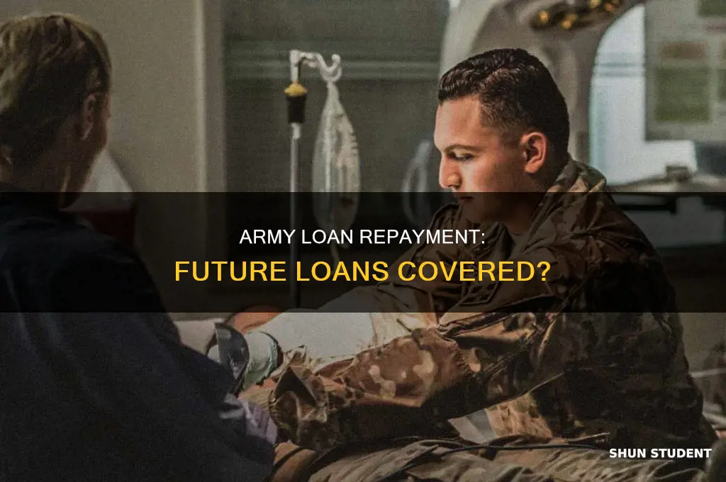 does army student loan repayment pay for future loans