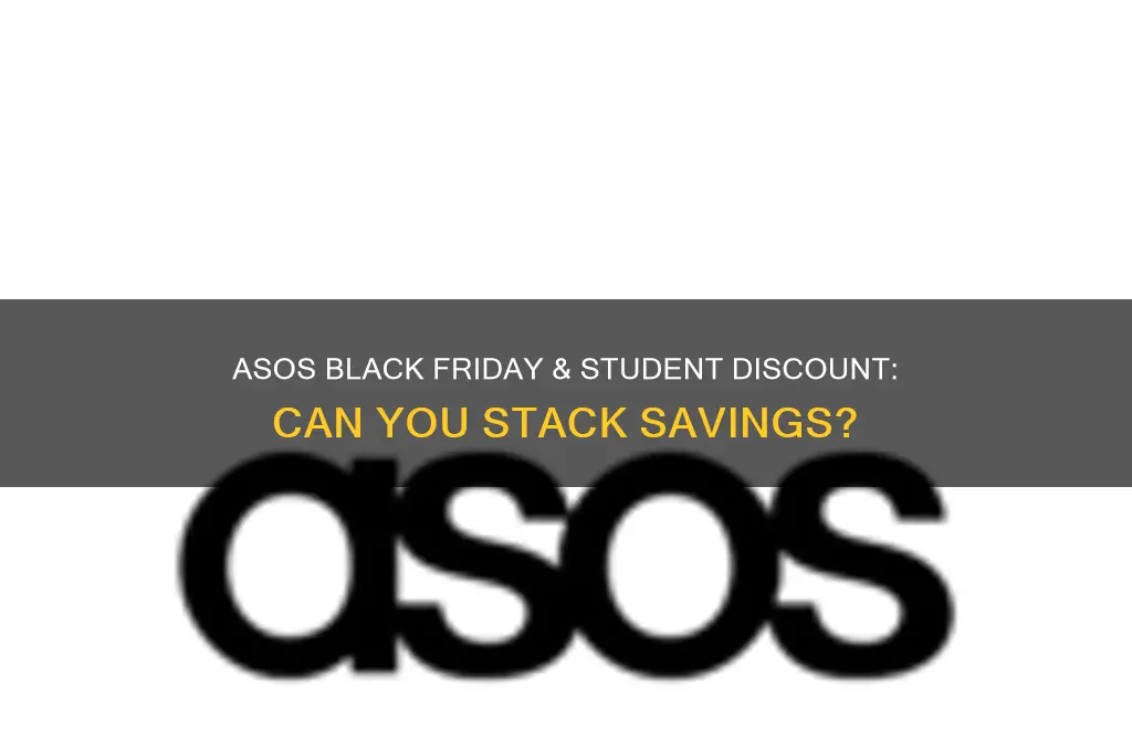 does asos black friday stack with student discount
