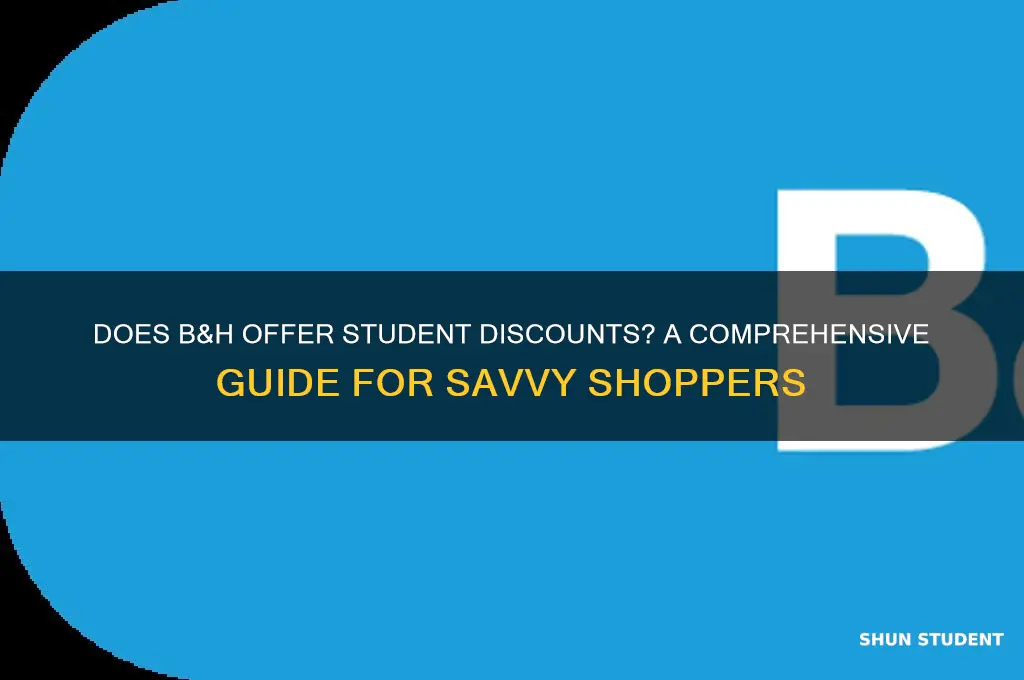 does b and h have student discount