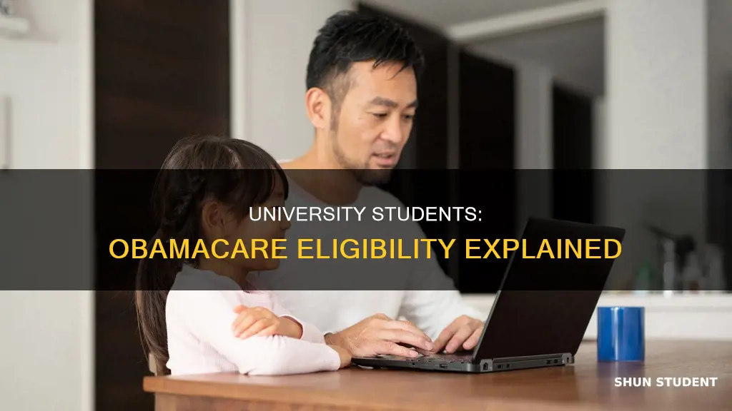 does being a university student make you ineligible for obamacare