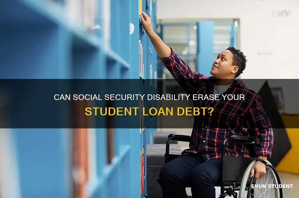 does being on social security disability forgive student loans