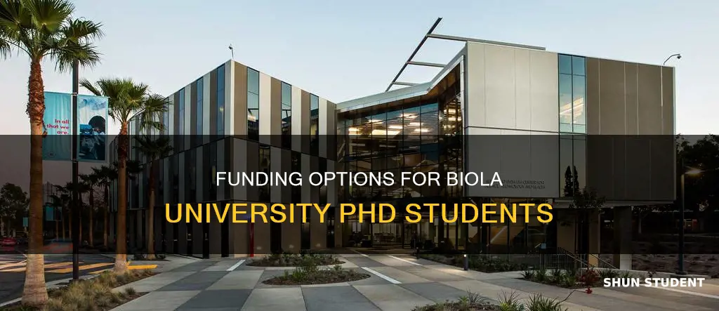 does biola university provide funding for phd students